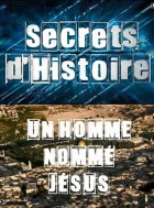 Secret d’histoire : un homme nommé Jésus 